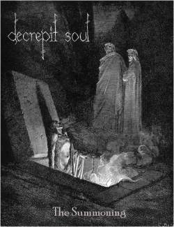 Decrepit Soul : The Summoning Decrepit Soul : The Summoning